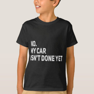 Camiseta Meu carro não é feito, ainda é engraçado.