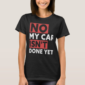 Camiseta Meu carro não é feito, ainda é engraçado.