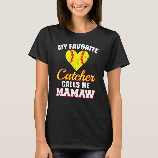 Camiseta Meu Catcher Favorito Me Chama De Mamaw Catcher Sof (Frente)