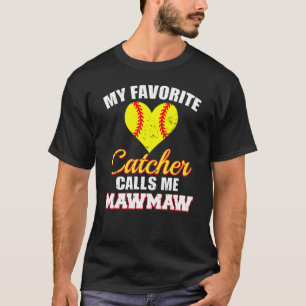 Camiseta Meu Catcher Favorito Me Chama MawMaw Softball Maw 