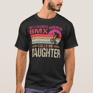 Camiseta Meu Cavaleiro BMX favorito me chama de Filha D do