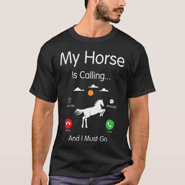 Camiseta Meu Cavalo Está Chamando E Eu Devo Ir Amante Eques (Frente)