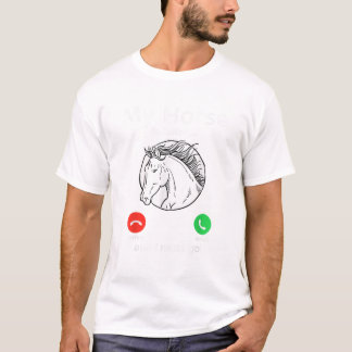 Camiseta Meu Cavalo Está Ligando E Eu Preciso Me Divertir C
