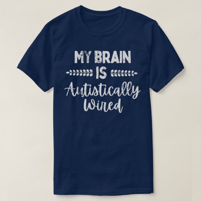 Camiseta Meu Cérebro está Autisticamente Com Fio 4 (Frente do Design)