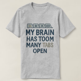 Camiseta Meu Cérebro Tem Muitas Abas Abertas 