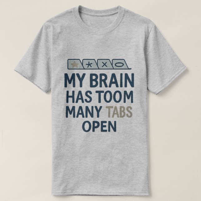Camiseta Meu Cérebro Tem Muitas Abas Abertas  (Frente do Design)