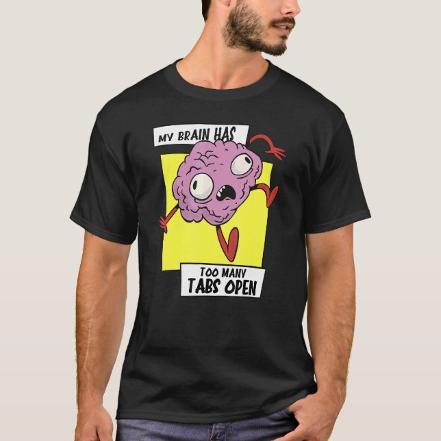 Camiseta Meu cérebro tem muitas guias abertas de carga de t (Frente)