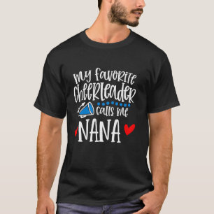 Camiseta Meu Cheerleader Favorito Me Chama Nana Engraçado C