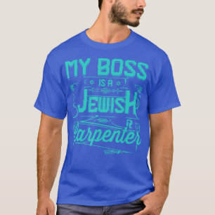 Camiseta Meu Chefe É Um Carpinteiro Judeu