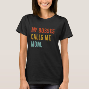 Camiseta Meu chefe me chama de MOM