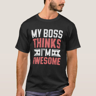 Camiseta Meu chefe pensa emprego colega de trabalho funcion