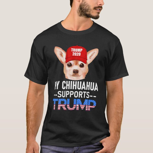 Camiseta Meu Chihuahua apóia o presente de reeleição Trump  (Frente)