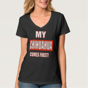 Camiseta Meu Chihuahua vem primeiro!