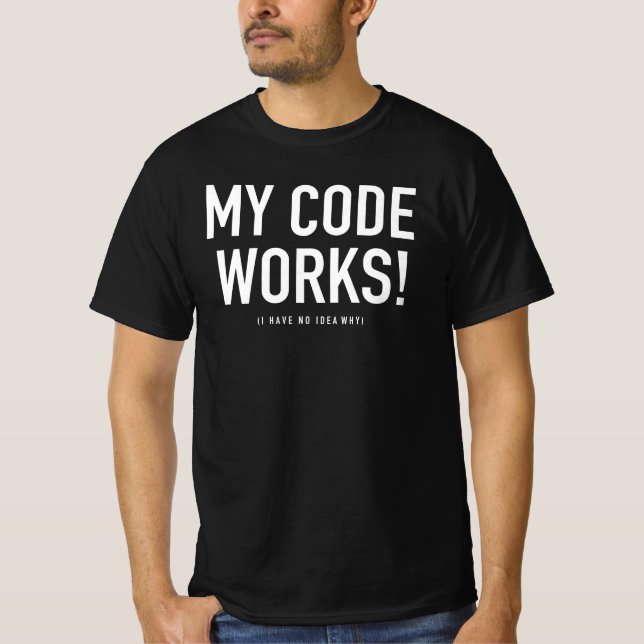 Camiseta Meu código funciona sem ideia de como computador (Frente)