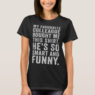 Camiseta Meu Colega Favorito Me Comprou Este Amigo De Traba