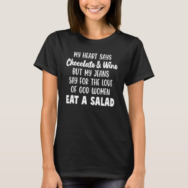 Camiseta Meu Coração Diz Chocolate E Vinho Mas Meus Jeans D (Frente)