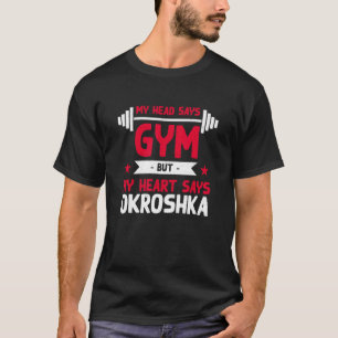 Camiseta Meu Coração Diz Okroshka Humor de Treino Academi