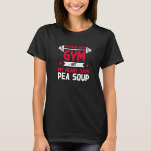 Camiseta Meu Coração Diz Sopa de Ervilha Humor de Treino Ac