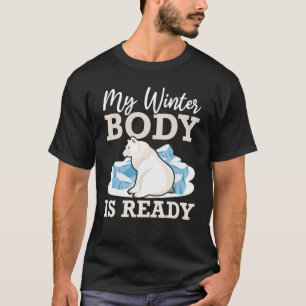 Camiseta Meu Corpo De Inverno Está Pronto Para O Polar Urso