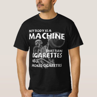 Camiseta meu corpo é uma máquina que transforma cigarros