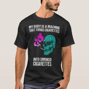 Camiseta Meu Corpo É Uma Máquina Que Transforma Cigarros Em
