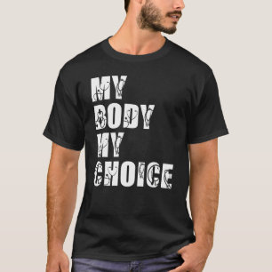 Camiseta Meu corpo Minha escolha Mulheres Motivo de Inspira