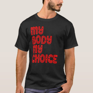 Camiseta Meu corpo Minha escolha Mulheres Motivo de Inspira