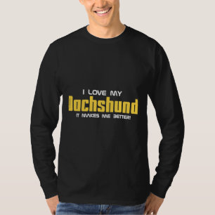 Camiseta Meu Dachshund Me Torna Melhor