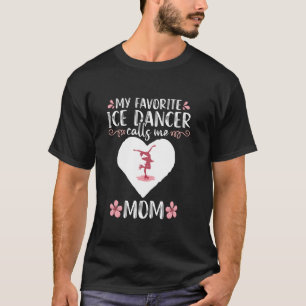 Camiseta Meu dançarino de gelo favorito me chama de Mãe Fig