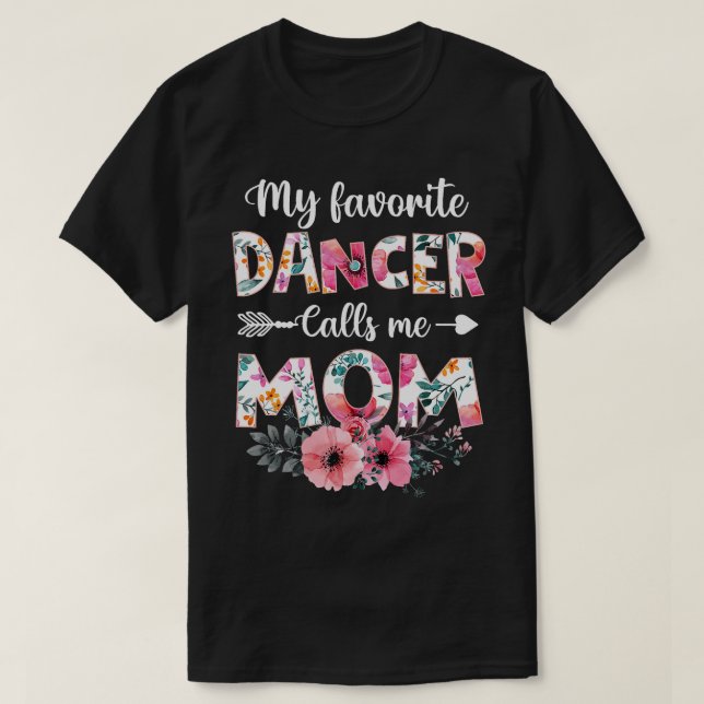 Camiseta Meu Dançarino Favorito Me Chama Mãe Dançando Mãe M (Frente do Design)