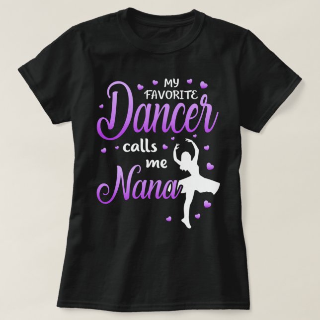 Camiseta Meu Dançarino Favorito Me Chama Nana Dance Avó Gra (Frente do Design)