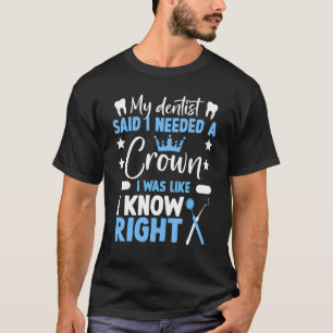 Camiseta Meu Dentista disse que precisava de um dentista co
