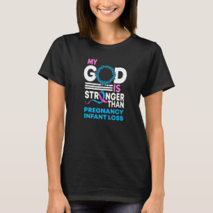 Camiseta Meu Deus É Mais Forte Do Que A Perda De Crianças D