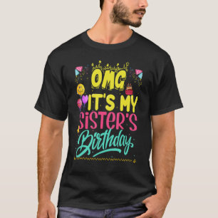 Camiseta Meu Deus, é o aniversário da minha irmã feliz por 