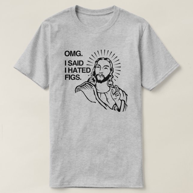 Camiseta Meu Deus, eu disse que odiava Figos (Frente do Design)