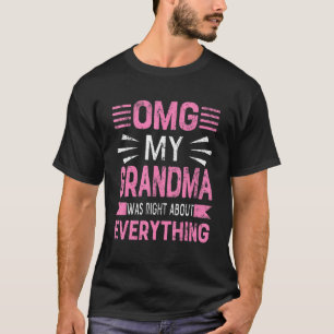 Camiseta Meu Deus, minha avó tinha razão sobre tudo que a m