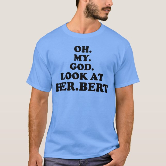 Camiseta meu Deus olhe para o amigo de design herbert (Frente)