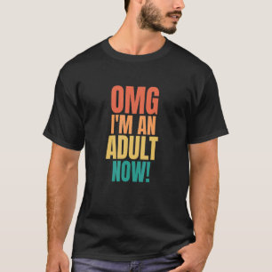 Camiseta Meu Deus, sou um Adulto, agora 18º Aniversário Gar