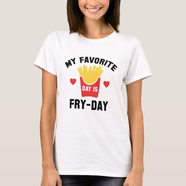 Camiseta Meu Dia Favorito É Fry Day (Frente)