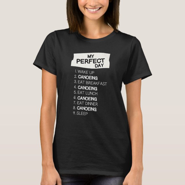 Camiseta Meu Dia Perfeito de Canoagem Descanse Dia de Canoa (Frente)