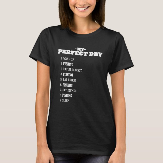 Camiseta Meu Dia Perfeito de Pesca Fim de Semana dos Pescad (Frente)