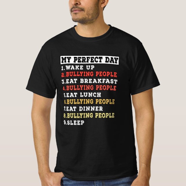 Camiseta Meu dia perfeito de pessoas de bullying (Frente)