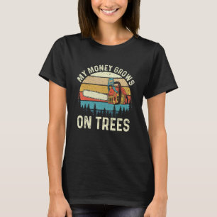 Camiseta Meu Dinheiro Cresce Em Árvores Lumberjack Lumberma