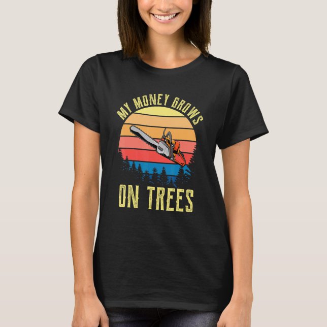 Camiseta Meu Dinheiro Cresce Nas Árvores Lumberjack Chainsa (Frente)