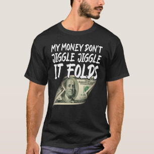Camiseta Meu dinheiro não balança balança, ele dobra 1