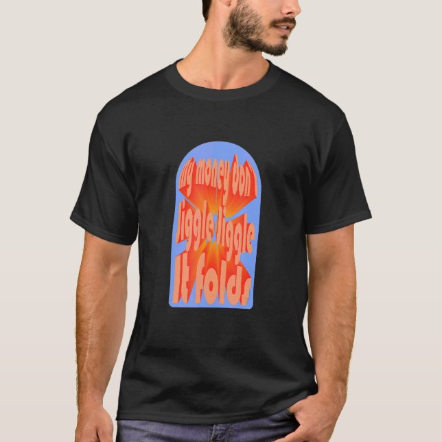 Camiseta Meu dinheiro Não Jiggle (Frente)