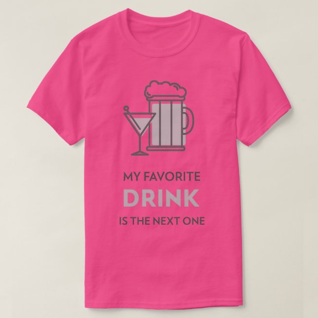 Camiseta Meu DRINK favorito é o próximo 2 (Frente do Design)