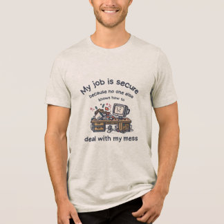 Camiseta Meu Emprego É Seguro Mesa Desorganizada Piada de E