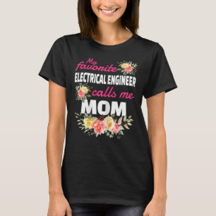Camiseta Meu Engenheiro Elétrico Favorito Me Chama Mãe
