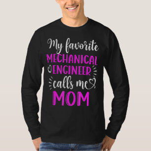 Camiseta Meu Engenheiro Mecânico Favorito Me Chama Mãe Moth